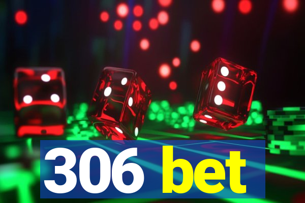 306 bet